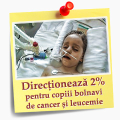Doneaza 2% din impozitul pe venit pentru copiii bolnavi de cancer si leucemie!