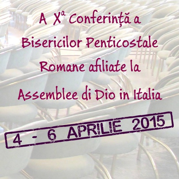 A zecea conferință a bisericilor penticostale române afiliate la Assemblee di Dio în Italia