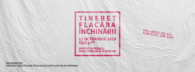 Întâlnire specială de tineret la Alba Iulia cu Paul Durham și PJ Meduri