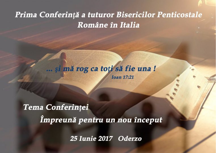 Prima Conferință a Tuturor Bisericilor Penticostale Romane din Italia – 25 iunie 2017