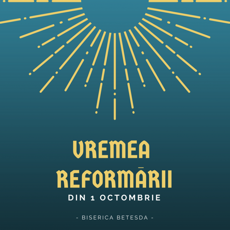 “Vremea Reformării” la Biserica Betesda, Bistrița