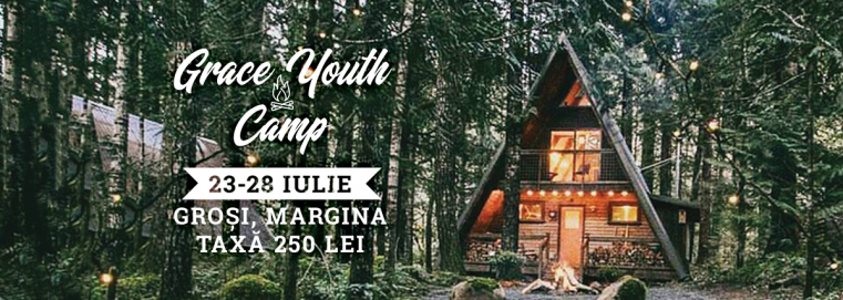 Reîncarcă-ți bateriile la Grace Youth Camp 2018