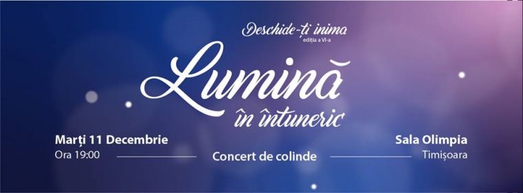 Celebrați Lumina în cea de-a VI-a ediție a concertului „Deschide-ți inima“, la Timișoara