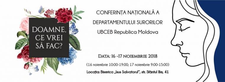 Conferința Națională a Femeilor 2018: „Doamne, ce vrei să fac”?, la Chișinău, Republica Moldova