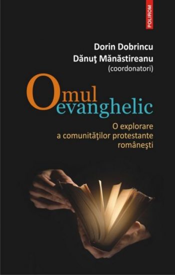 „Omul Evanghelic” se lansează la Iași
