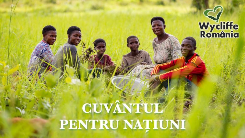 Descărcați buletinul „Cuvântul pentru națiuni” de la Wycliffe România