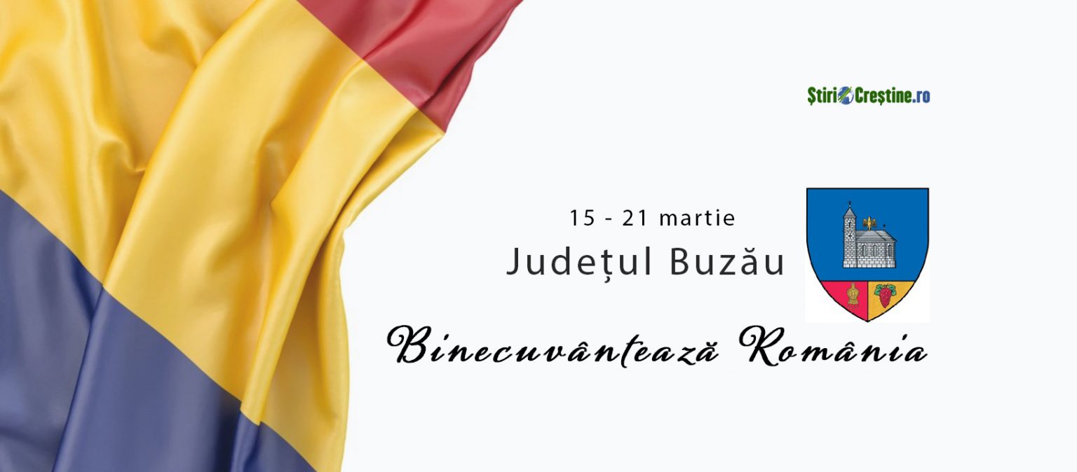 Județul Buzău preia ȘTAFETA RUGĂCIUNII 2020: „Binecuvântează România”