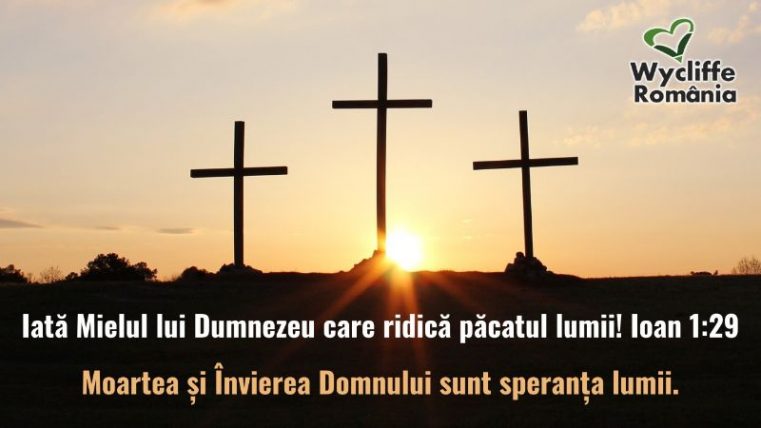Wycliffe România: „Hristos a Înviat”