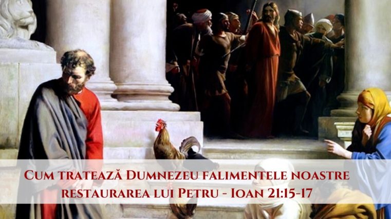Bebe Ciauşu: Restaurarea lui Petru – Cum tratează Dumnezeu falimentele noastre?