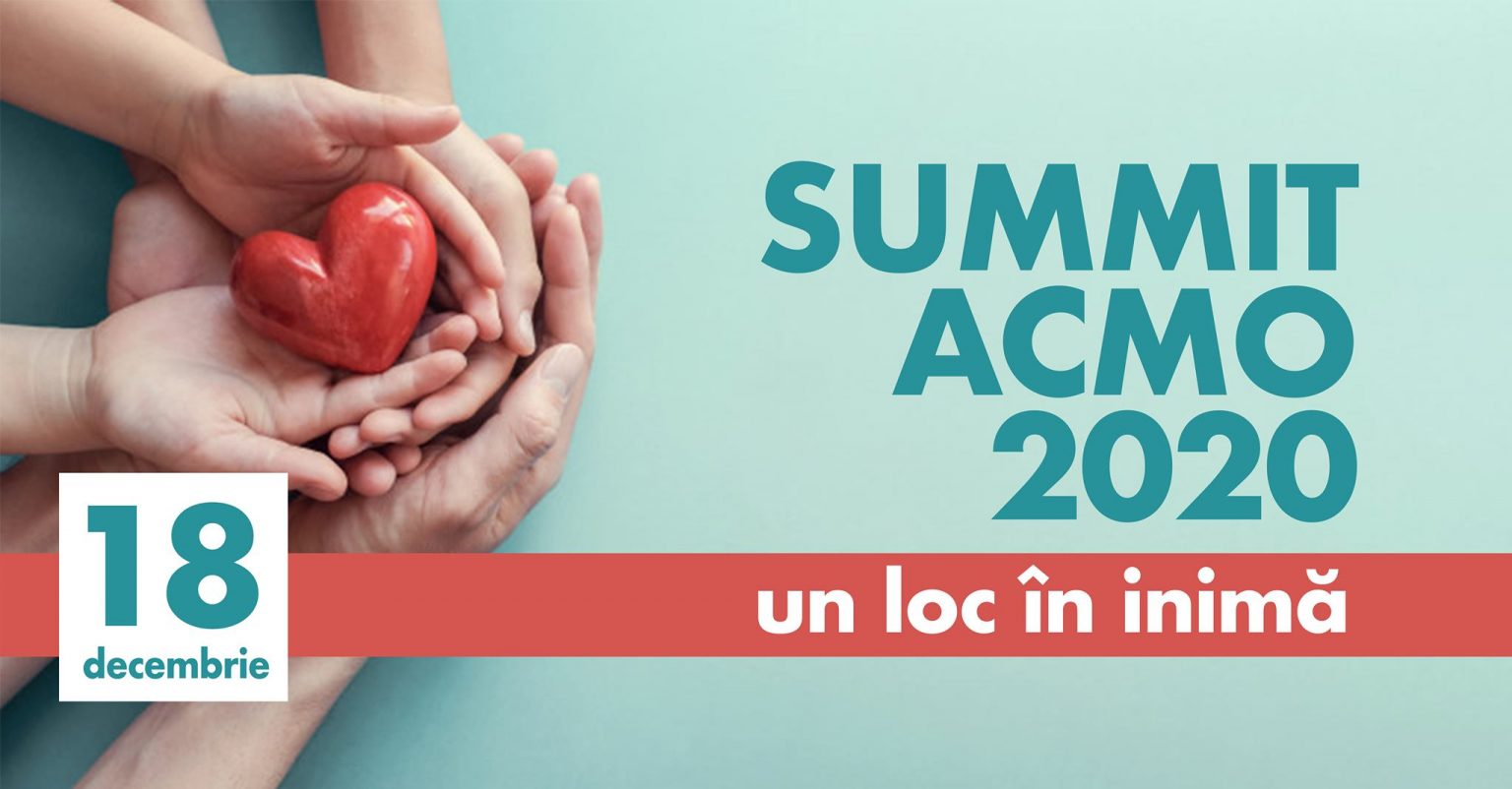 SUMMIT-ul ACMO 2020: „Un loc în inimă”