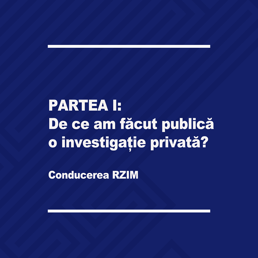 RZIM SUA: De ce am făcut publică o investigație privată? Partea I-a!
