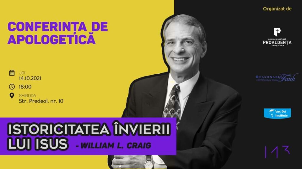 Conferința de Apologetică: „Istoricitatea învierii lui Isus” cu Dr. William Lane Craig la Timișoara