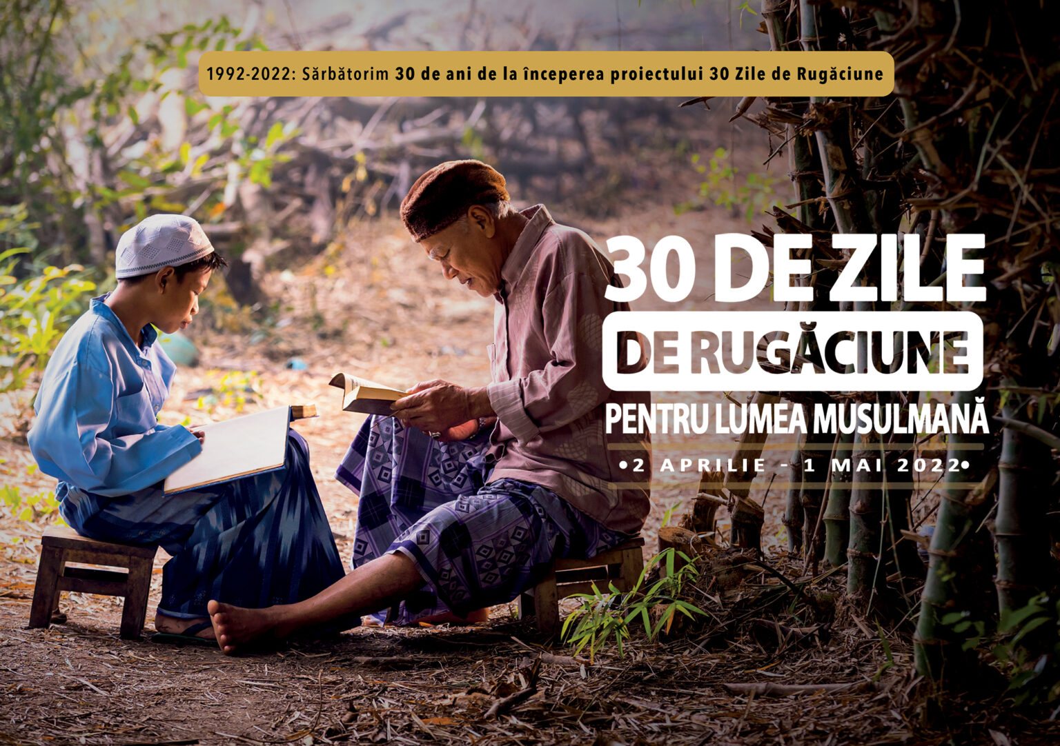 EDIȚIE ANIVERSARĂ: 30 de ani de la începerea proiectului 30 de Zile de Rugăciune pentru Lumea Musulmană