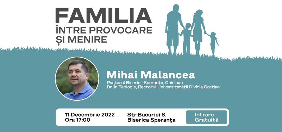 Conferința: „Familia între provocare și menire” cu Mihai Malancea