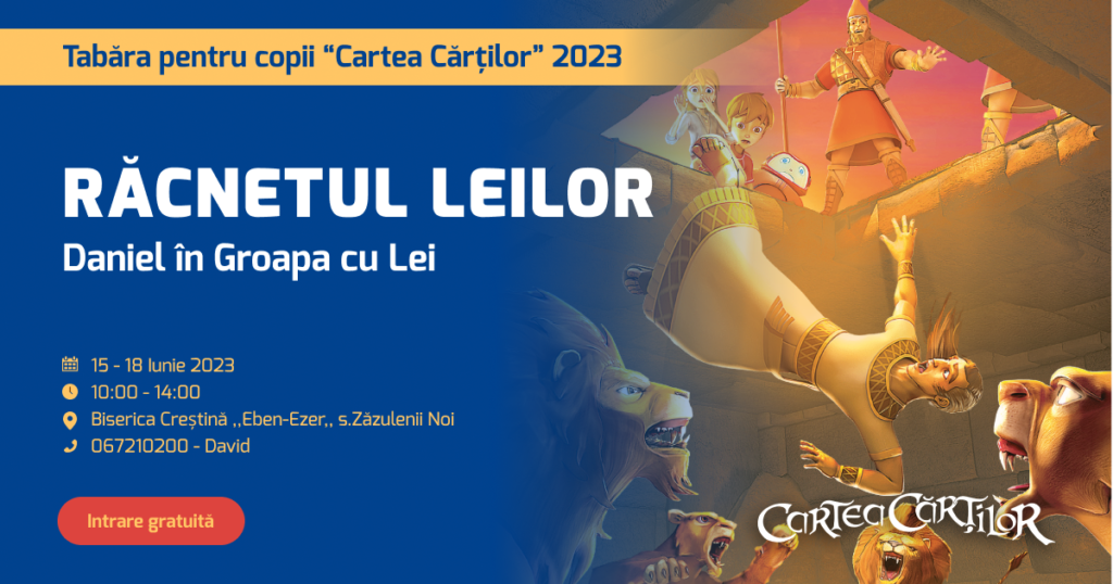 Tabăra Cartea Cărților 2023: Răcnetul Leului – Daniel în groapa cu lei, la Zăzulenii Noi