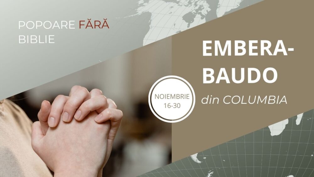 Jurnal de rugăciune: Rugăciune pentru popoarele fără Biblie – Embera-Baudo, Columbia