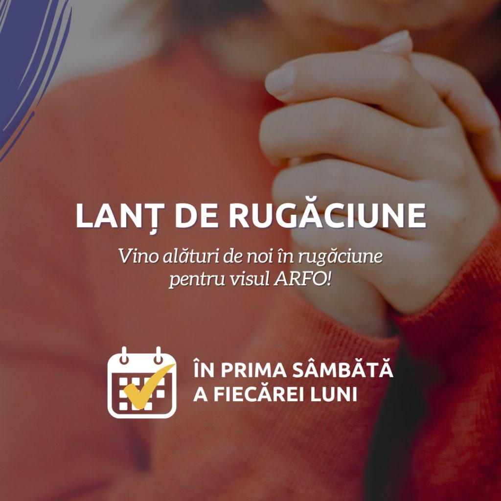 Lanțul de rugăciune pentru visul ARFO în luna mai