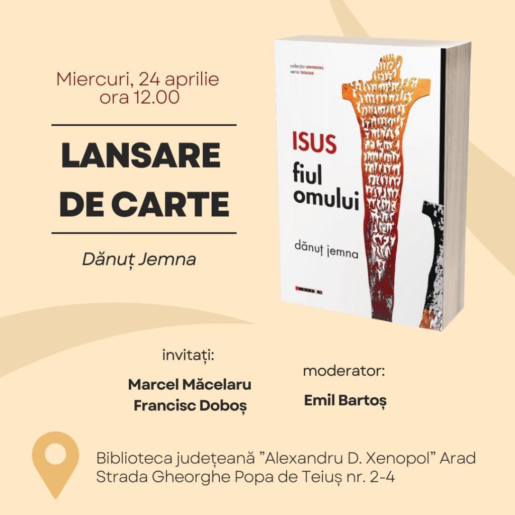 Lansarea Cărții: „Isus – Fiul Omului” de Dănuț Jemna la Arad