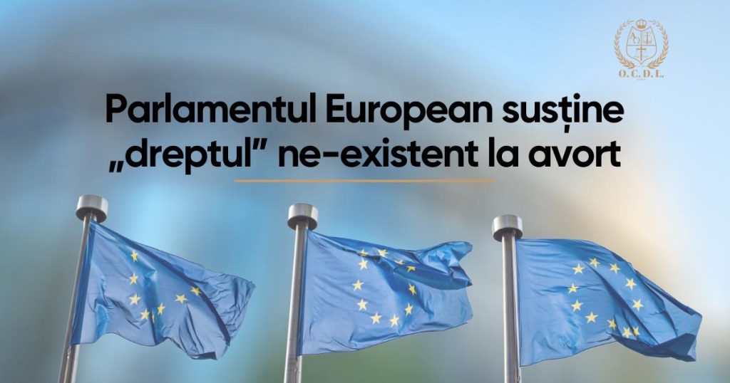 Parlamentul European susține „dreptul” ne-existent la avort