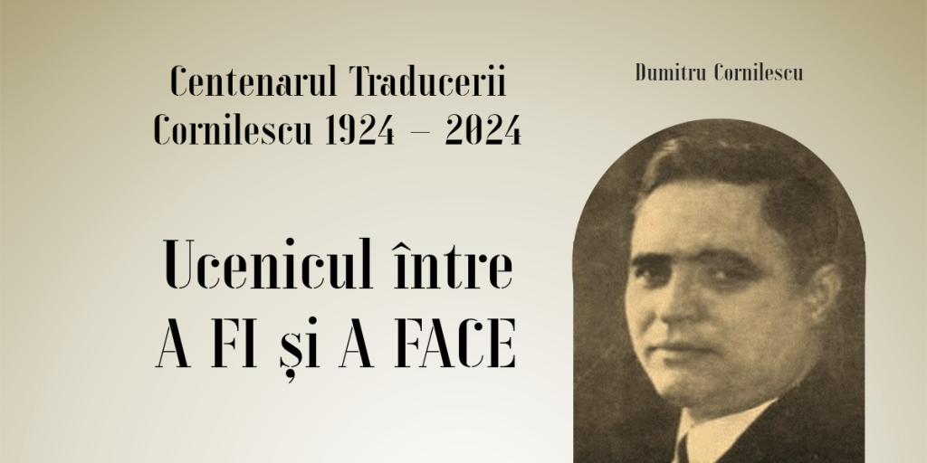Centenarul Traducerii Cornilescu 1924 – 2024: „Ucenicul între A FI și A FACE”