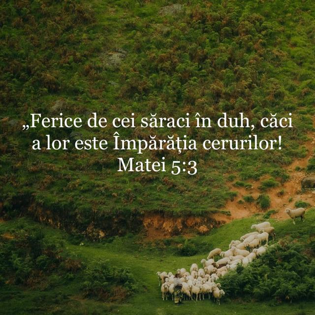 DEVOȚIONAL: „Ferice de cei săraci în duh, pentru că a lor este împărăția cerurilor”