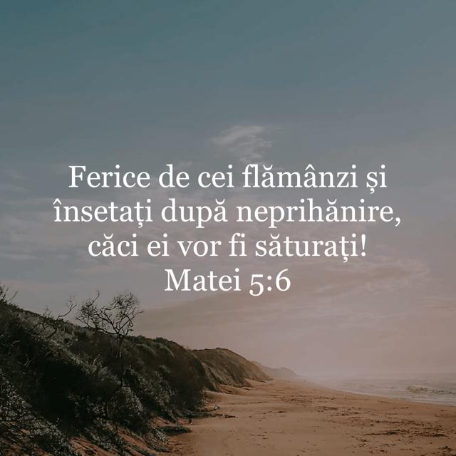 DEVOȚIONAL: „Ferice de cei ce flămânzesc și însetează după dreptate, pentru că ei vor fi săturați”