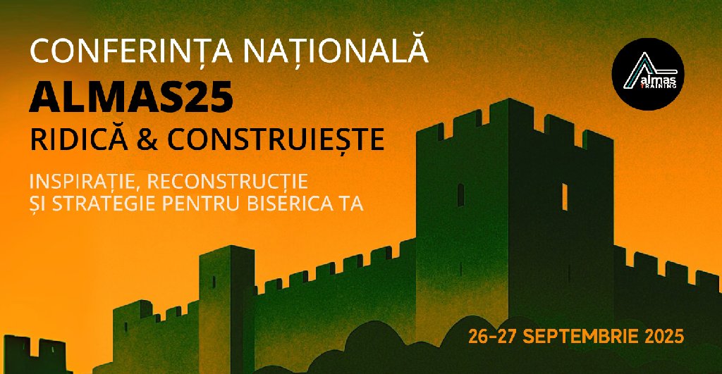 Conferința ALMAS 2025: „Ridică și Construiește”!
