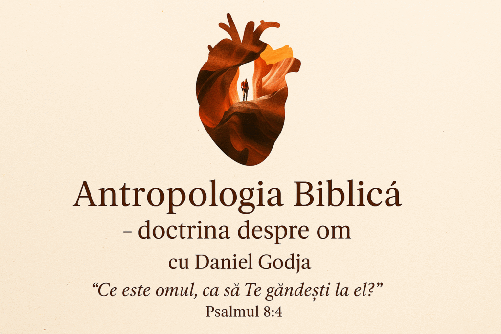 ANTROPOLOGIA BIBLICĂ: Trăirea Religiei Adevărate