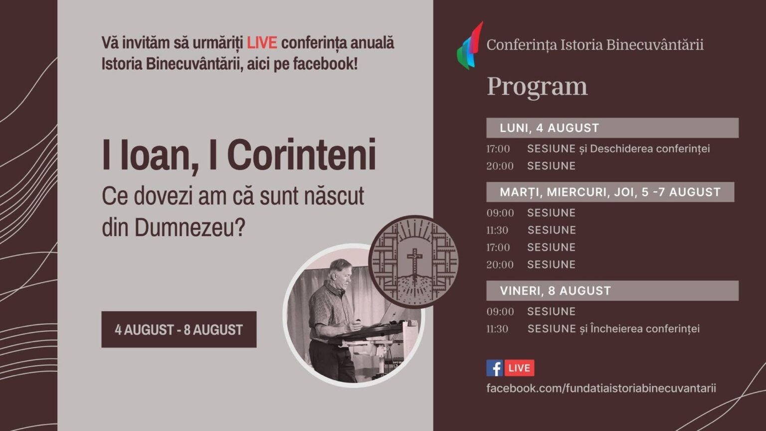 Programul Conferinței Istoria Binecuvântării 2025 – 1 Ioan, 1 Corinteni: Ce dovezi am că sunt născut din nou?