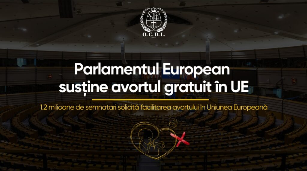 Parlamentul European a adoptat o rezoluție care prezintă avortul exclusiv sub forma unui drept fundamental