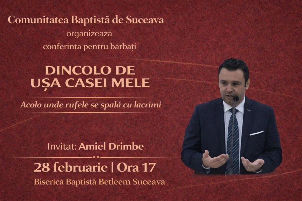 Comunitatea Baptistă de la Suceava invită bărbații la conferința „Dincolo de ușa casei mele”