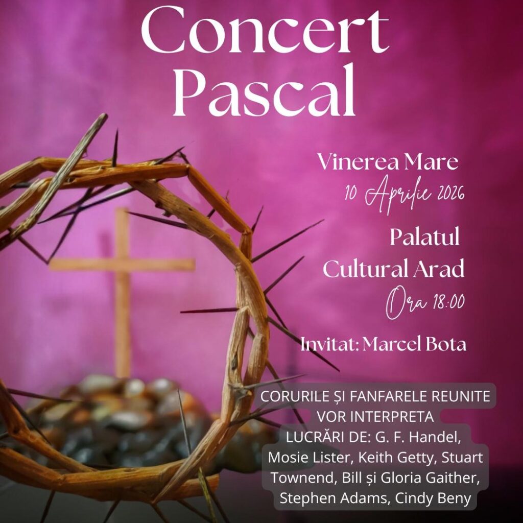 Concert Pascal la Arad: „Hristos, Paștele nostru”, în Vinerea Mare