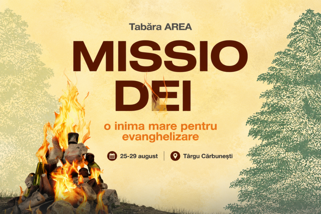 Tabăra AREA – MISSIO DEI: cinci zile dedicate misiunii și evanghelizării, la Târgu Cărbunești